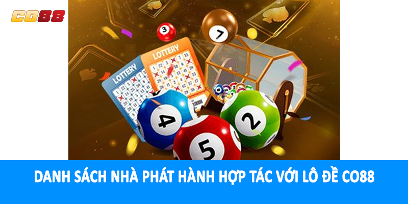 Danh sách nhà phát hành hợp tác với lô đề CO88