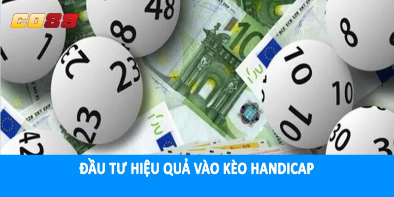 Đầu tư hiệu quả vào kèo handicap
