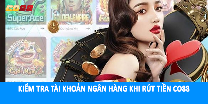 Kiểm tra tài khoản ngân hàng khi rút tiền CO88