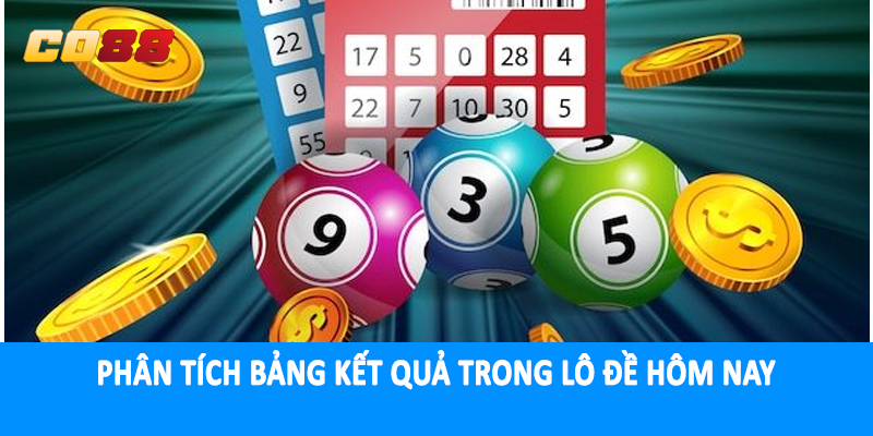 Phân tích bảng kết quả trong lô đề hôm nay