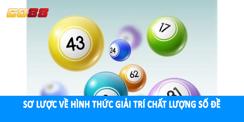 Sơ lược về hình thức giải trí chất lượng số đề